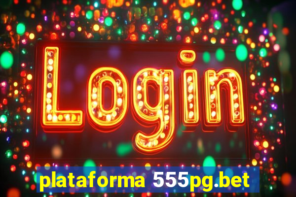 plataforma 555pg.bet